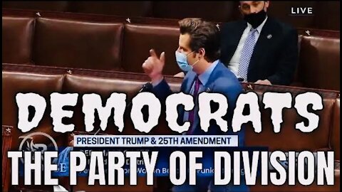 "The Party of Division & Impeachment: Democrats have gone back to their natural state" - Matt Gaetz