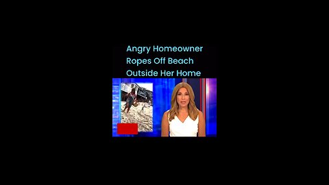 Angry Homeowner Ropes Off Beach Outside Her Home #lioneyenews #BreakingNews #news