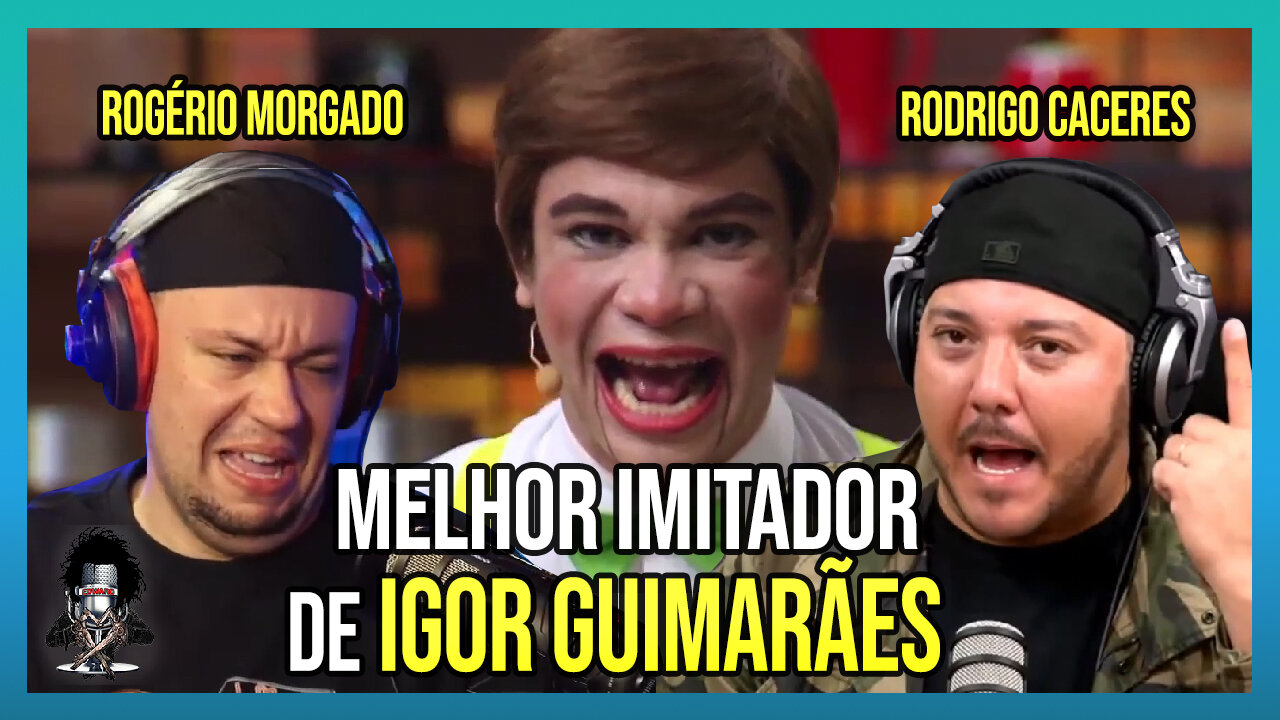 QUAL É O MELHOR IMITADOR DE IGOR GUIMARÃES