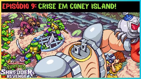 EPISÓDIO 9: CRISE EM CONEY ISLAND! | TEENAGE MUTANT NINJA TURTLES SHREDDER'S REVENGE