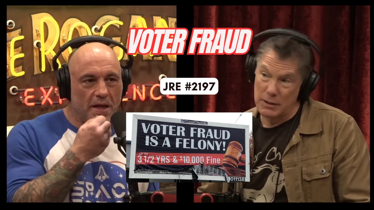 JRE #2197: Potential For Voter Fraud [Uncensored]