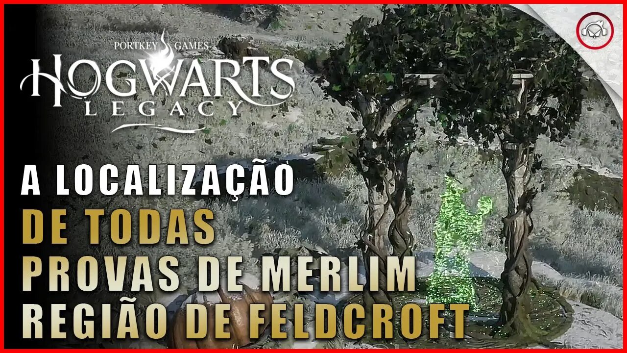 Hogwarts Legacy, A localização de todos as provas de Merlim em Região de Feldcroft | Super-Dica
