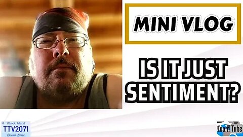 MINI VLOG - IS IT JUST SENTIMENT? - 082423 TTV2071