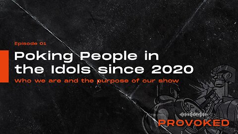 1. Poking People in the Idols Since 2020: Who We Are and the Purpose of the Show