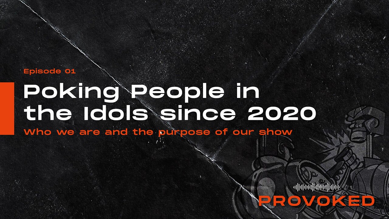 1. Poking People in the Idols Since 2020: Who We Are and the Purpose of the Show