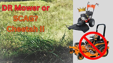 DR BRUSH MOWER or SCAG CHEETAH II? High grass, rough terrain.