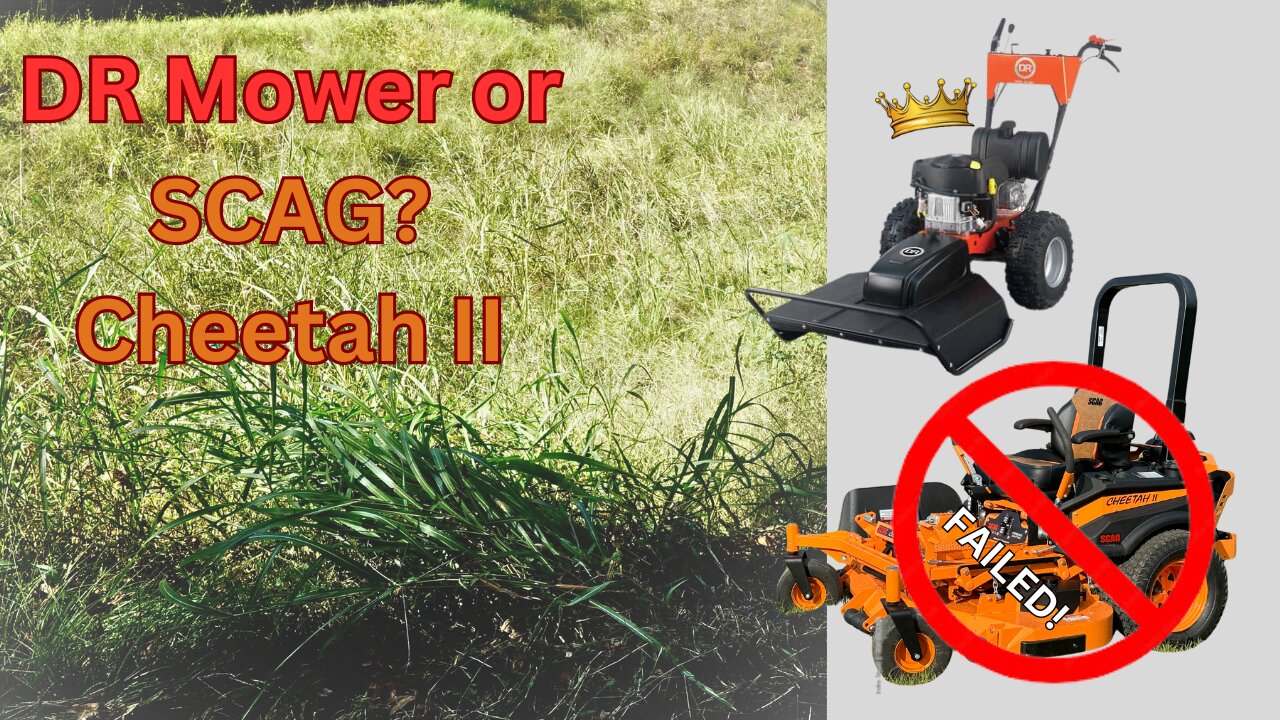 DR BRUSH MOWER or SCAG CHEETAH II? High grass, rough terrain.