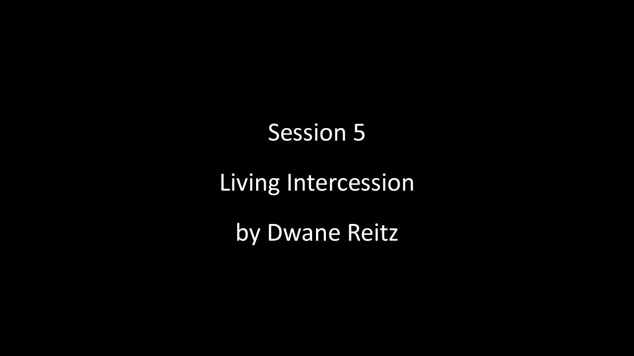 Session 5: Living Intercession