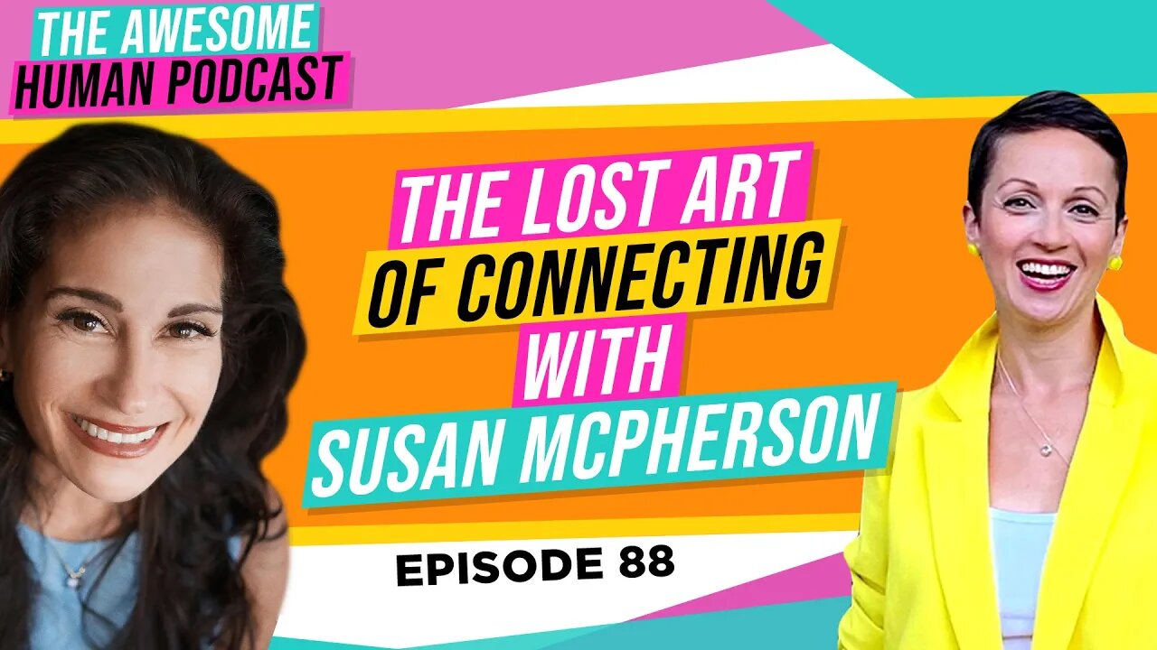 The Lost Art of Connecting - with Susan McPherson