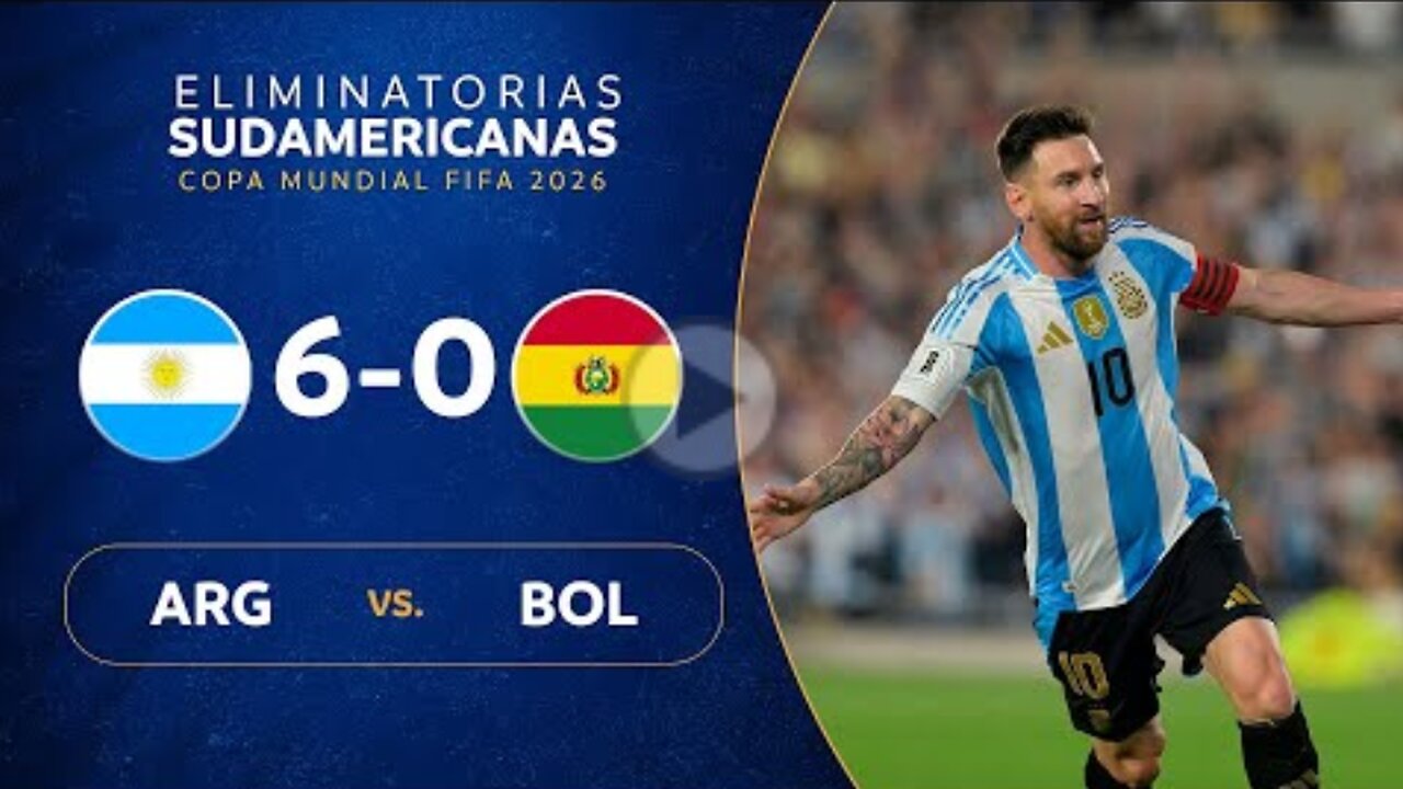 ARGENTINA vs. BOLIVIA [6-0] | RESUMEN | ELIMINATORIAS SUDAMERICANAS | FECHA 10