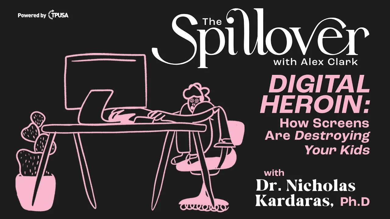 "Digital Heroin: How Screens Are Destroying Your Kids." - With Dr. Nicholas Kardaras, Ph.D.