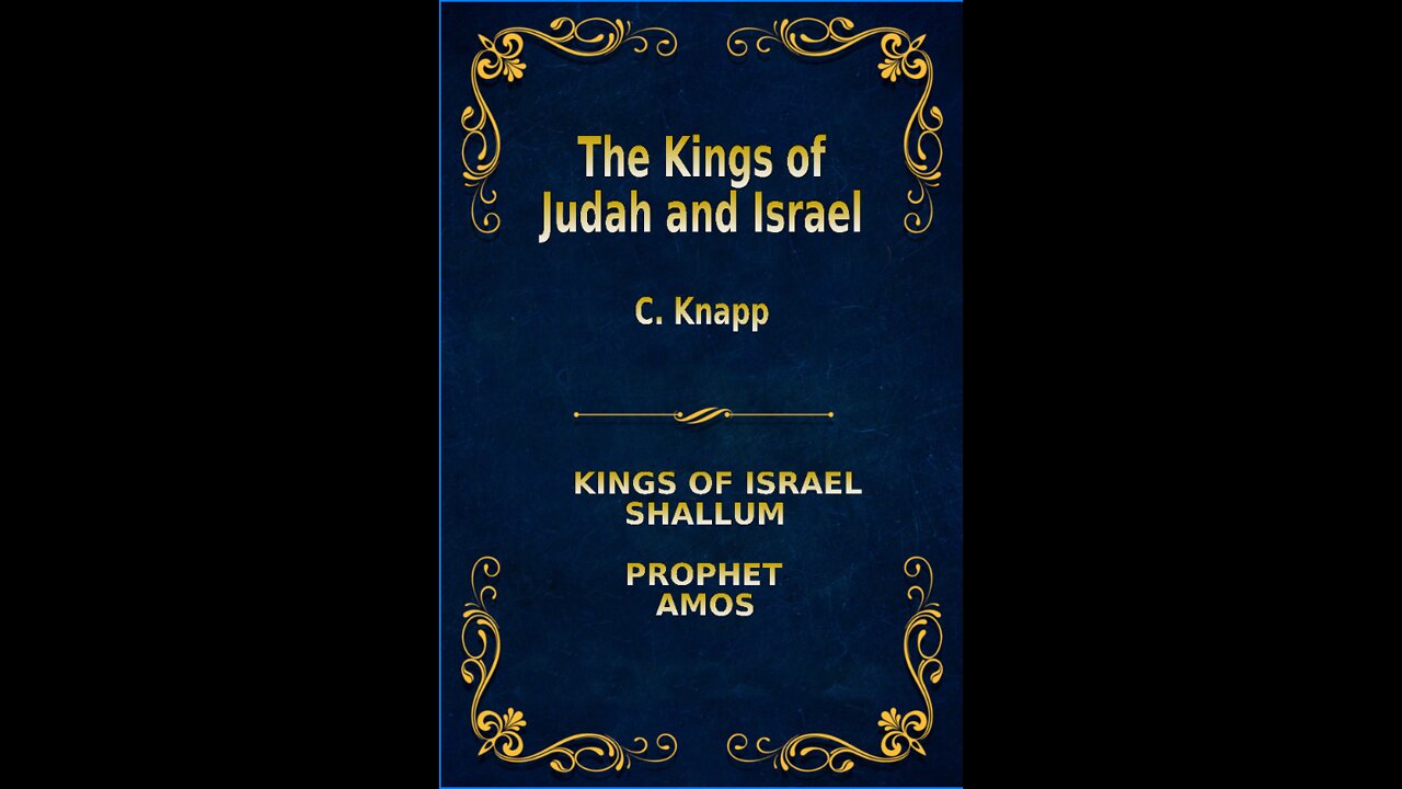 The Kings of Judah and Israel, by C. Knapp. Shallum, Amos