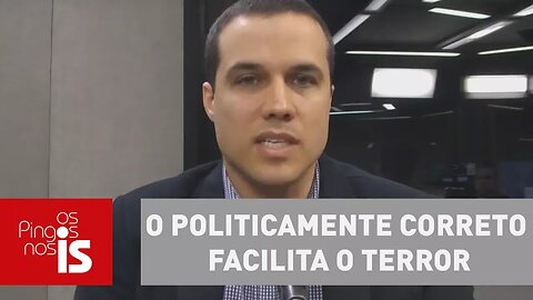 O politicamente correto facilita o terror