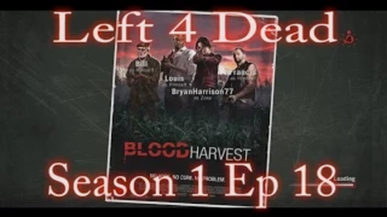 Left 4 Dead - Season 1 Ep 18