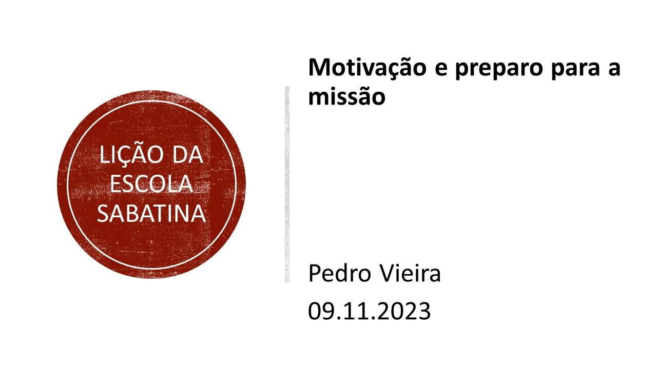 Lição da escola sabatina: Motivação e preparo para a missão. 09.11.2023