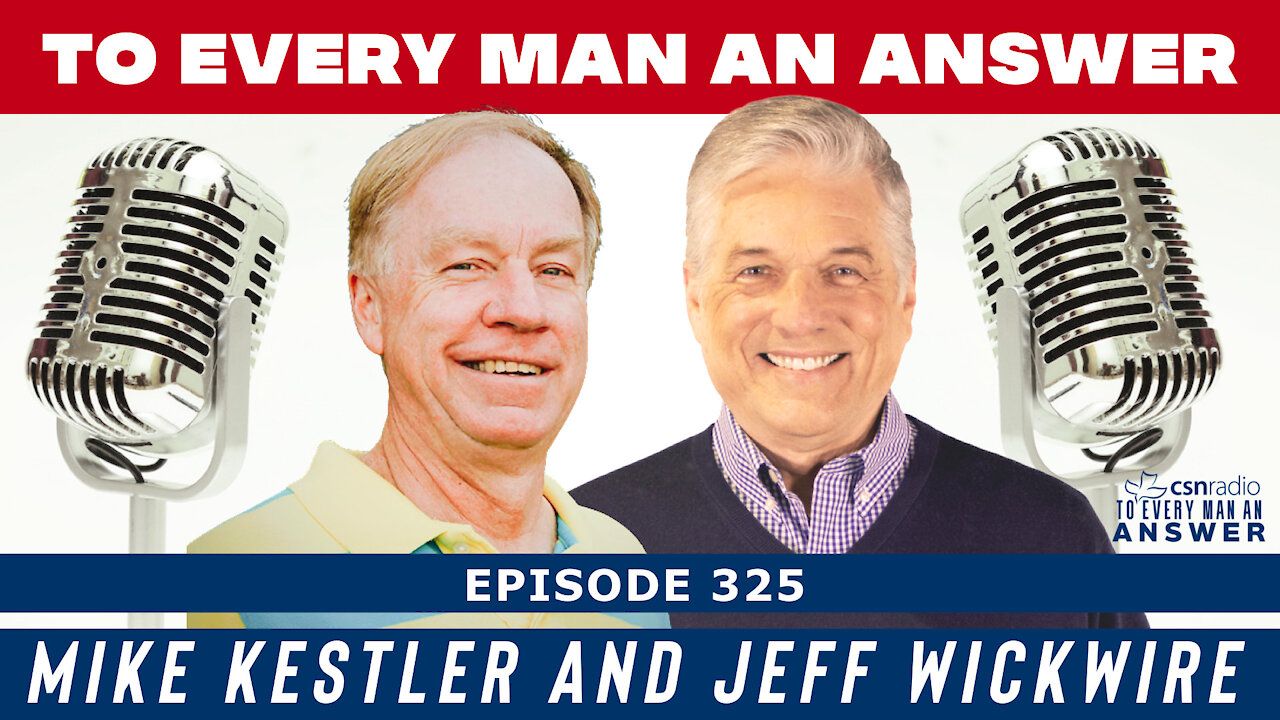 Episode 325 - Jeff Wickwire and Mike Kestler on To Every Man an Answer