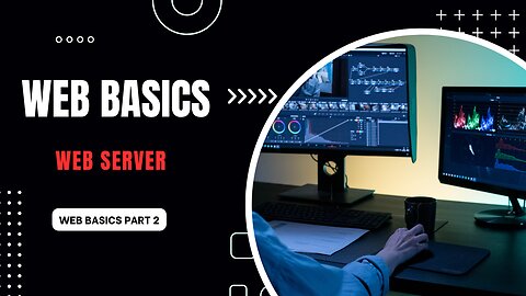 WEB BASICS || PART 2 || Web Server