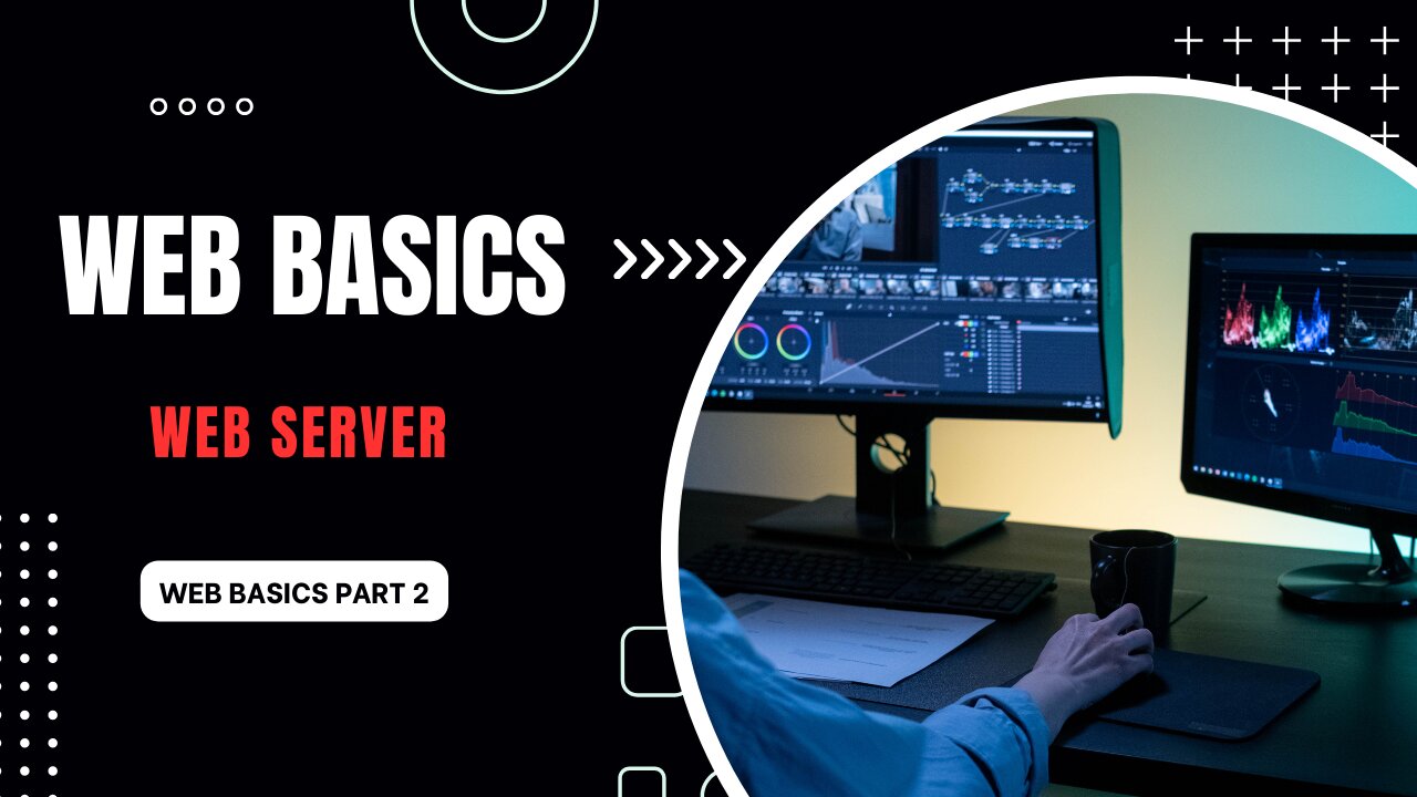 WEB BASICS || PART 2 || Web Server