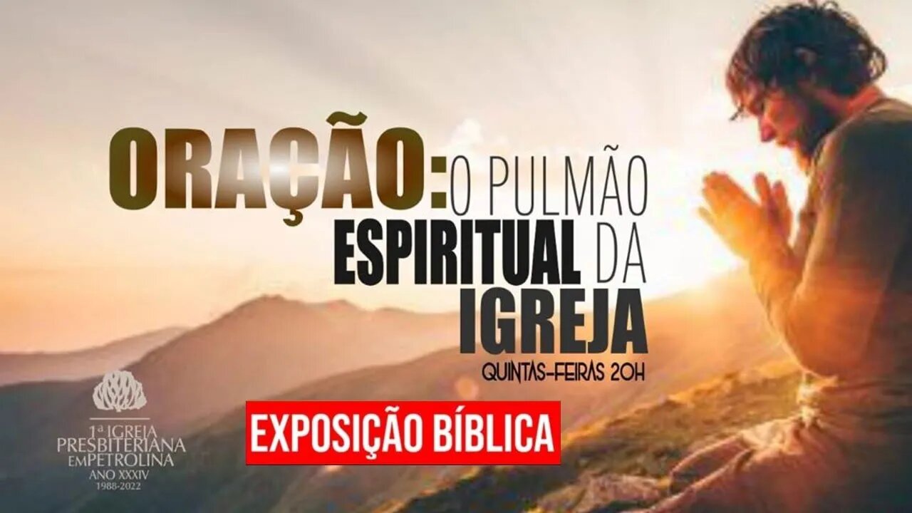 Exposição Doutrinária - 19/01/2023 -Presb.Clécio-Oração: O Pulmão Espiritual da Igreja.