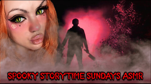 Spooky Story Time Sundays ASMR Anniversary Surprise