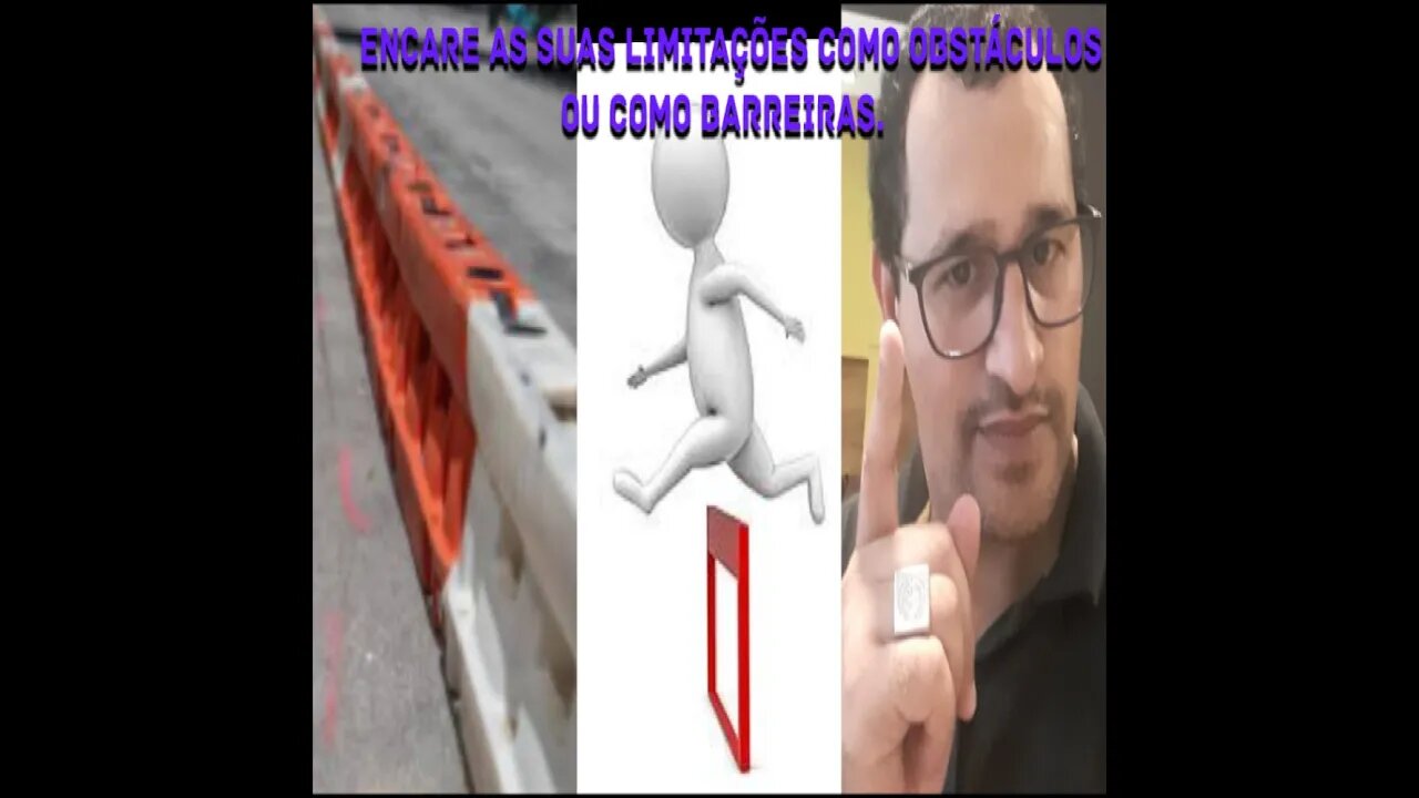 Encare as suas limitações como obstáculos a serem ultrapassados e não como barreiras