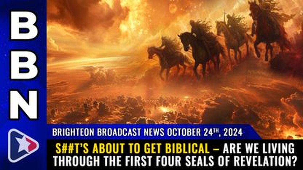 Shit’s about to get BIBLICAL – Are we Living Through the First Four SEALS of Revelation