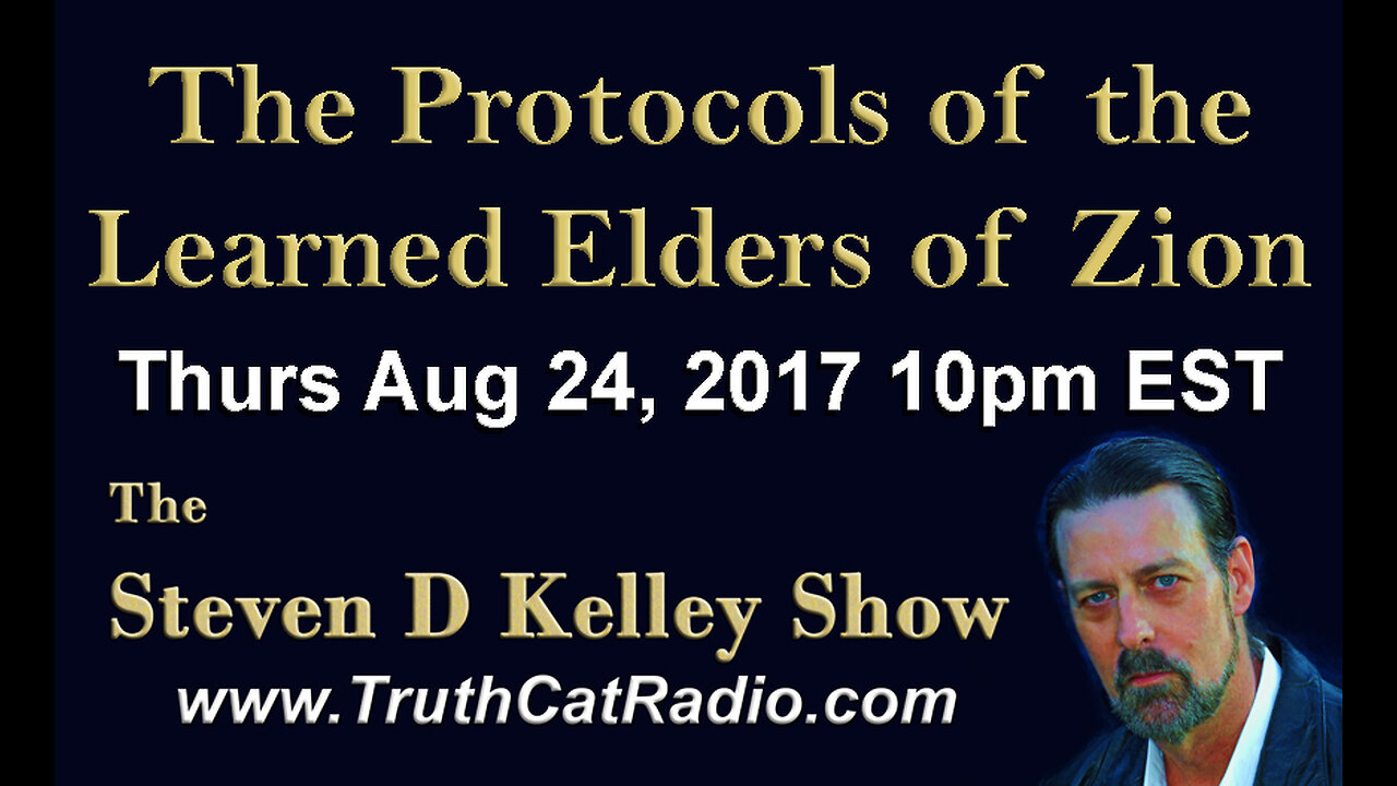 The Protocols of the Lerned Elders of Zion, Steven D Kelley Aug-24-2017