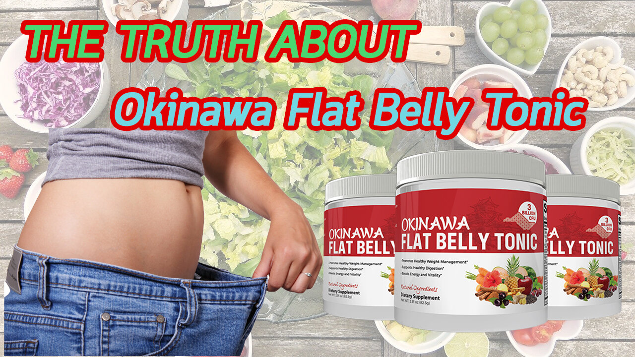 THE TRUTH ABOUT THE Okinawa Flat Belly Tonic