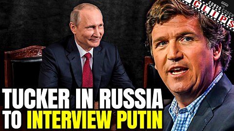 Tucker Carlson in Russia to Interview Putin, Media Freaks Out