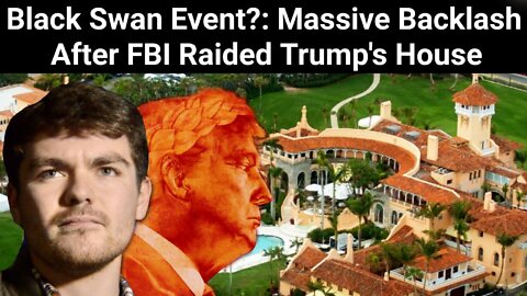 Nick Fuentes || Black Swan Event?: Massive Backlash After FBI Raided Trump's House
