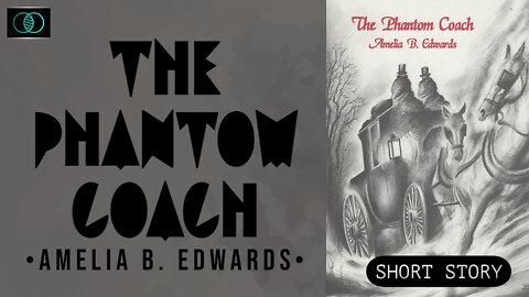 The Phantom Coach by Amelia B. Edwards | The World of Momus Podcast