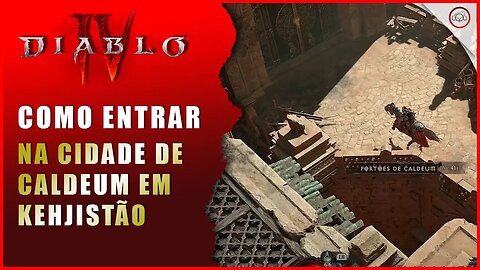 Diablo 4, Como entrar na cidade de Caldeum em Kehjistão | Super-Dica Pt Br