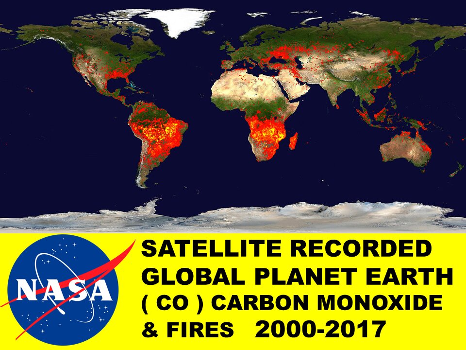 NASA SATELLITE RECORDED GLOBAL ( CO ) CARBON MONOXIDE & FIRES 2000-2017