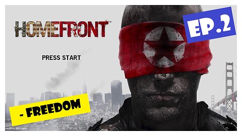 Ep.2 | Freedom (Homefront) *NO COMMENTARY*