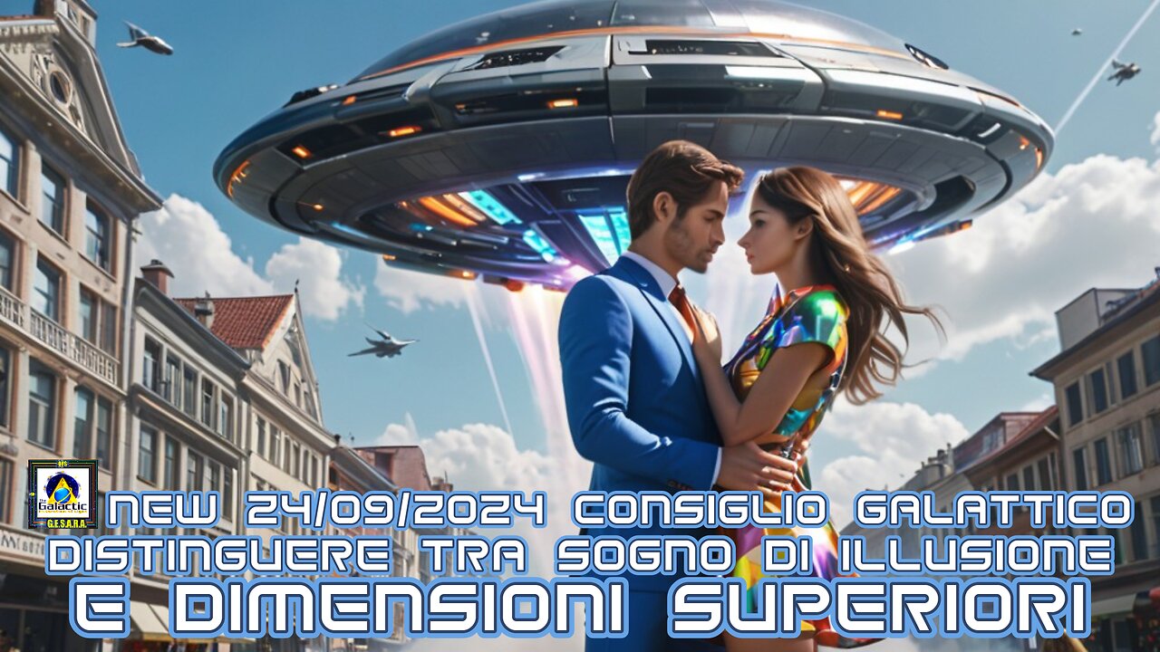New 24/09/2024 Consiglio Galattico: Distinguere tra Sogno di Illusione e Dimensioni Superiori
