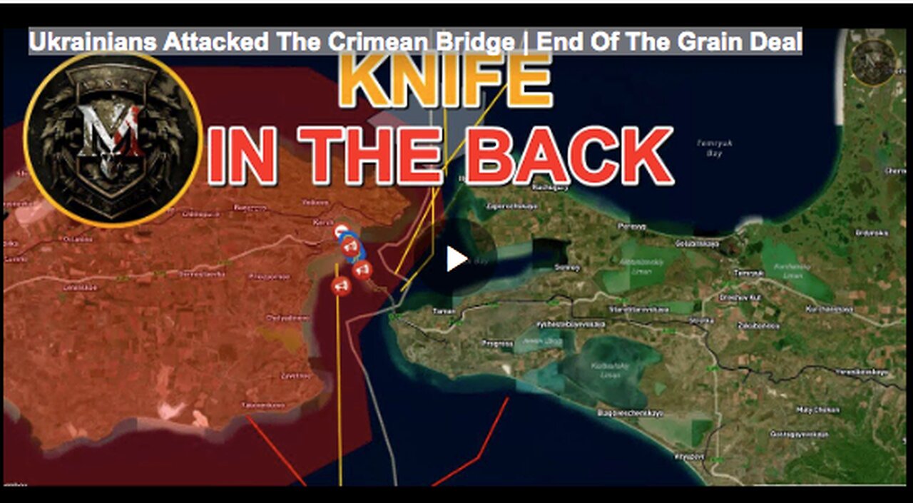 Ukrainians Attacked The Crimean Bridge | End Of The Grain Deal