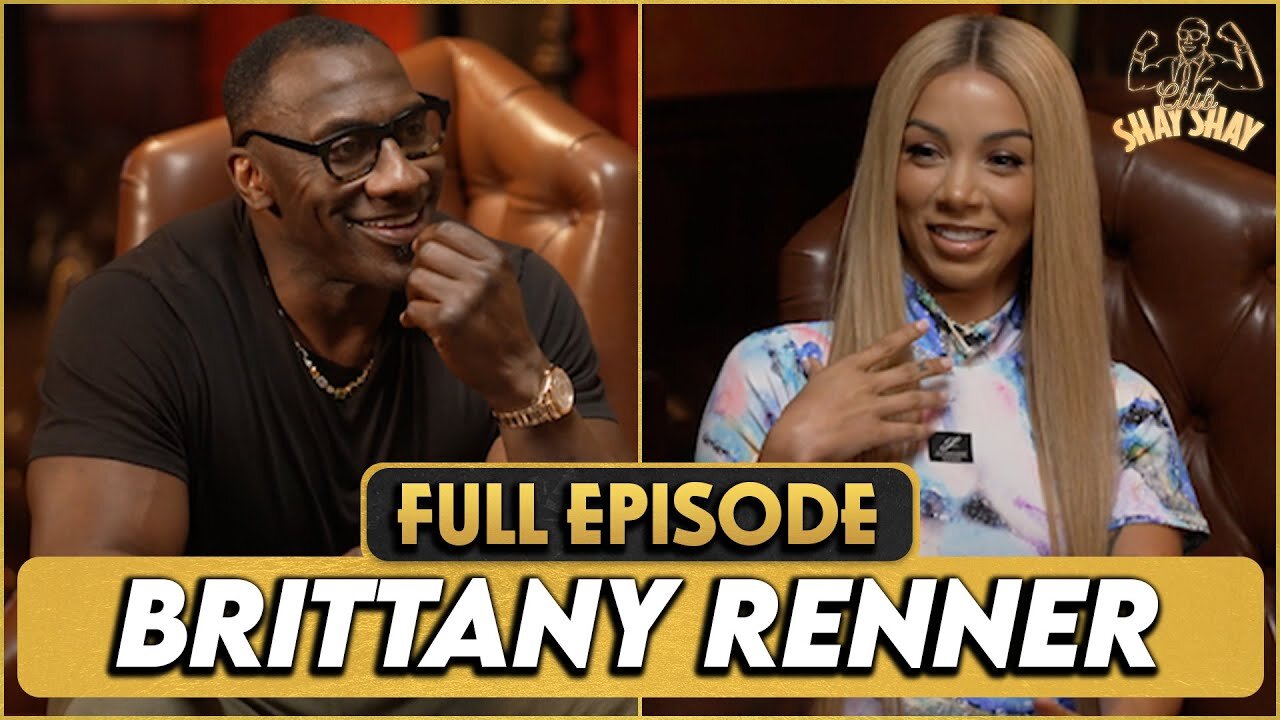 Brittany Renner Shut Club Shay Shay Down, Talking Body Count & Deion Sanders | CLUB SHAY SHAY