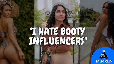 "I HATE Booty Influencers" ft Shivi | Ep 20 Clip