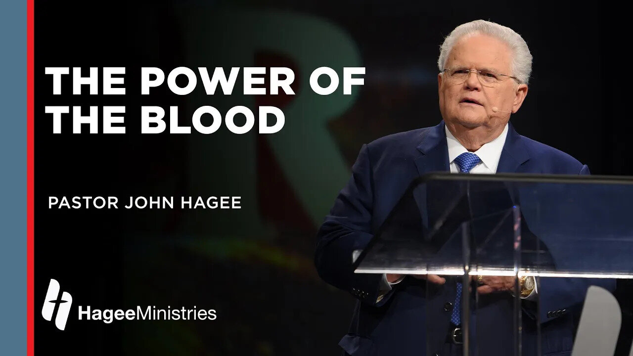 Pastor John Hagee: The Power of the Blood