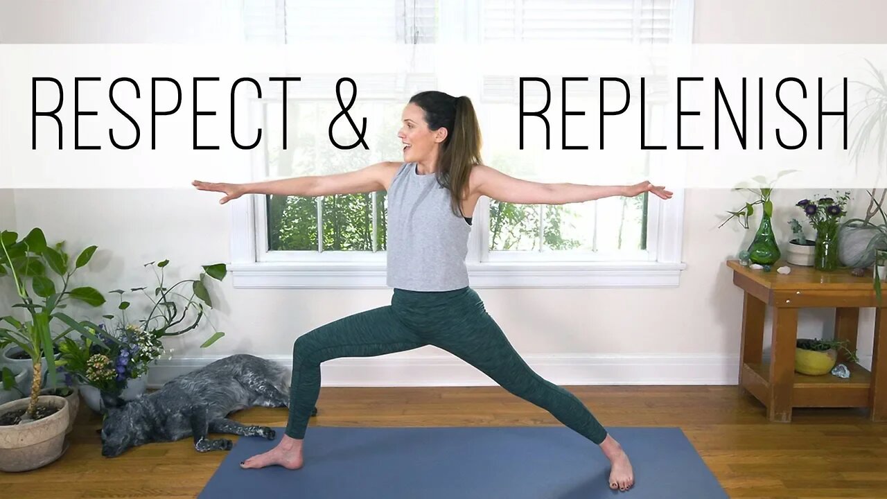 Respect and Replenish | 40-Minute Yoga Flow