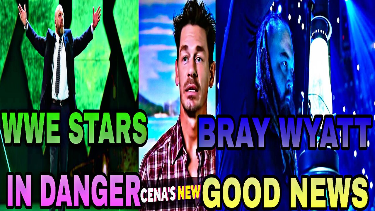 Bray Wyatt Return Good News I Wwe Stars In Danger I John Cena New Look I Wwe News