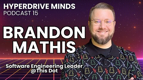 Software Engineering Leadership & Evolving Strategy w/ Brandon Mathis - Hyperdrive Minds Podcast 15