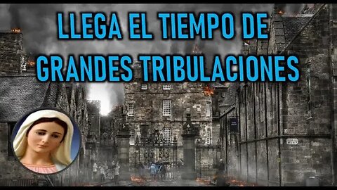 LLEGA EL TIEMPO DE GRANDES TRIBULACIONES - MARÍA SANTISIMA A PEDRO REGIS