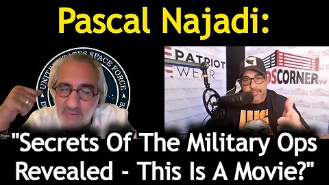 Pascal Najadi BEST REVEALS - "Secrets Of The Operation Revealed - This Is A Movie?"