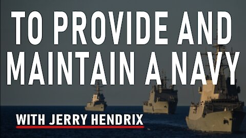 To Provide and Maintain a Navy with Jerry Hendrix