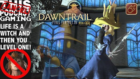 Final Fantasy XIV Dawntrail: Life is a Witch & Then You Level One! Black Mage Time!