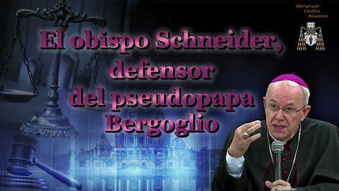 El obispo Schneider, defensor del pseudopapa Bergoglio