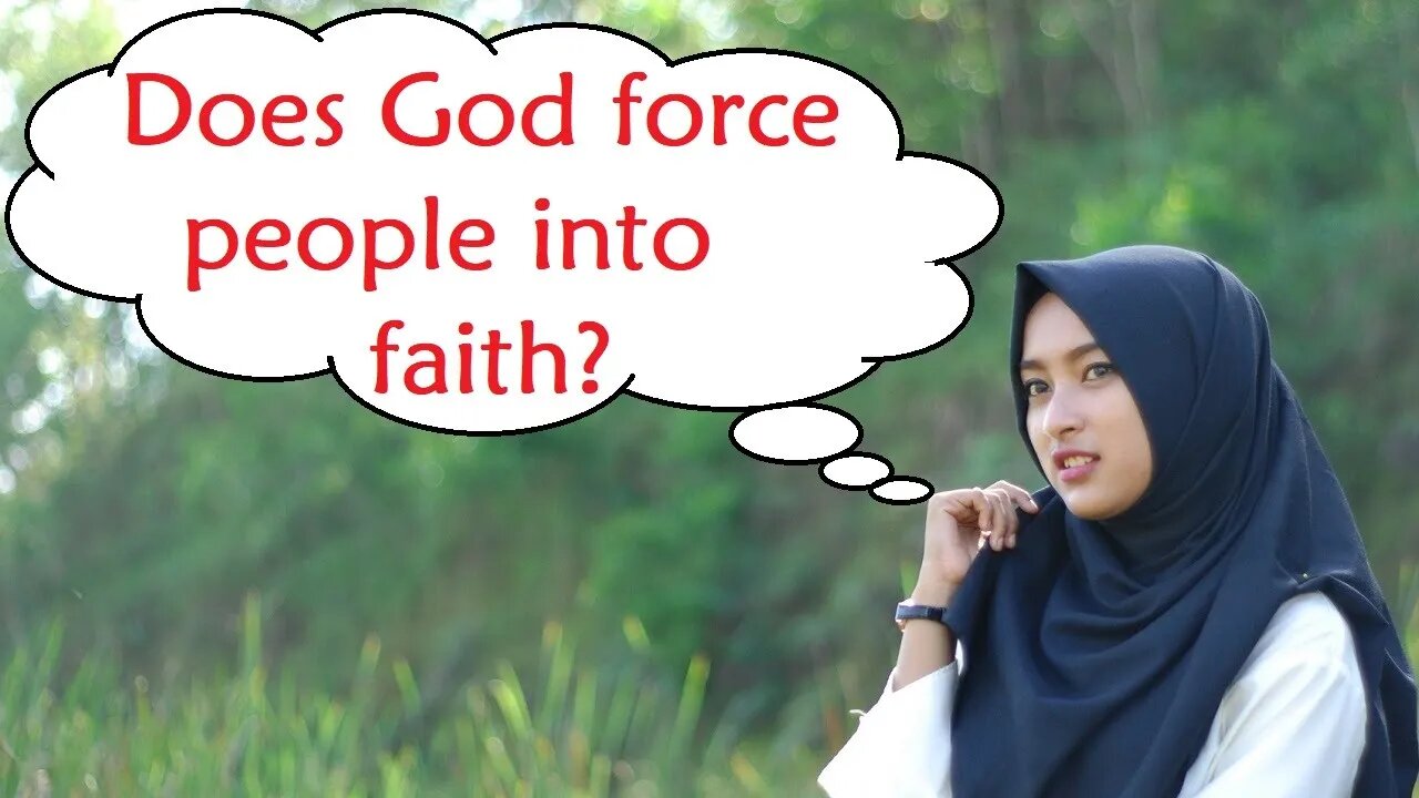 Does God force anyone to be Muslim, Christian or Jewish?