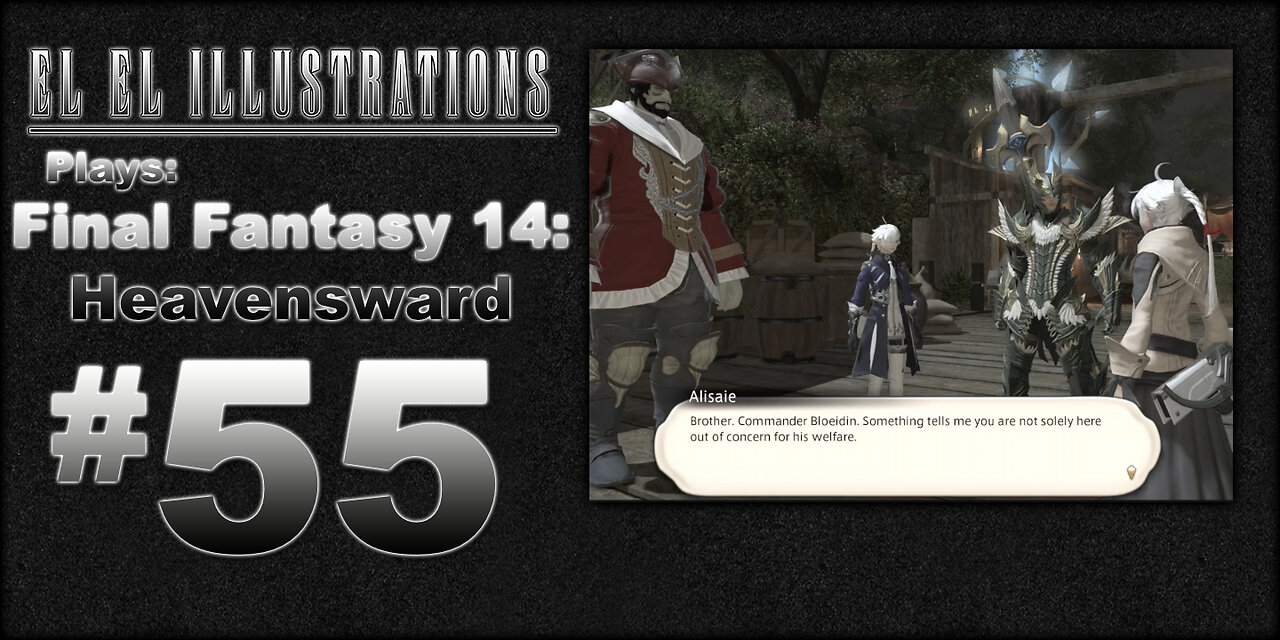 El El Plays Final Fantasy 14: Heavensward Episode 55: Big Papa