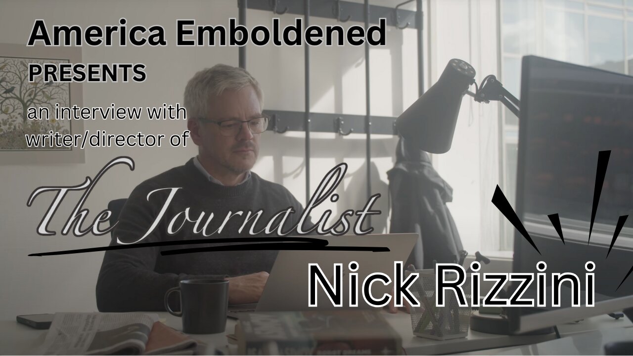 The Journalist - an Interview with filmmaker Nick Rizzini